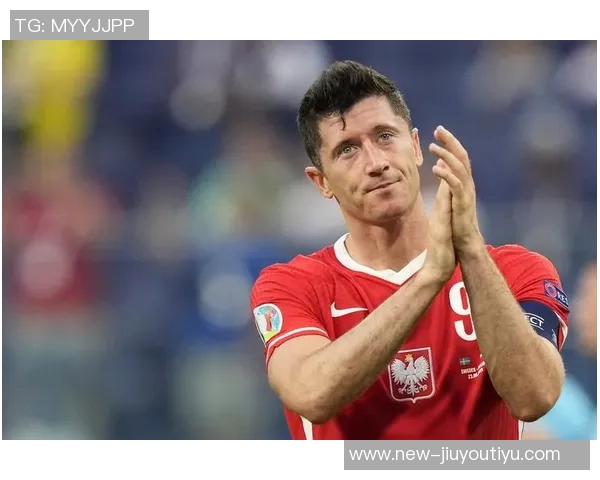 重返波兰国家队的格罗西茨基与莱万关系改善分享心路历程